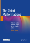 The Chiari Malformations By R. Shane Tubbs (Editor), Mehmet Turgut (Editor), W. Jerry Oakes (Editor) Cover Image