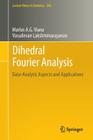 Dihedral Fourier Analysis: Data-Analytic Aspects and Applications (Lecture Notes in Statistics #1026) By Marlos A. G. Viana, Vasudevan Lakshminarayanan Cover Image