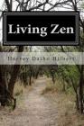 Living Zen: The Diary of an American Zen Priest By Harvey Daiho Hilbert Roshi Cover Image