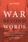 War Beyond Words: Languages of Remembrance from the Great War to the Present Cover Image