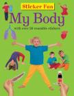 Sticker Fun: My Body: With Over 50 Reusable Stickers Cover Image