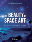 The Beauty of Space Art: An Illustrated Journey Through the Cosmos By Jon Ramer (Editor), Ron Miller (Editor) Cover Image