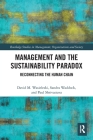 Management and the Sustainability Paradox: Reconnecting the Human Chain (Routledge Studies in Management) Cover Image