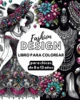 Fashion Design - Libro de colorear para chicas de 8 a 12 años: Libro de Moda - Preciosos diseños de moda para aprender y divertirse Cover Image