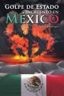 Golpe de Estado incruento en México By Ignacio Bernal Ayón Cover Image