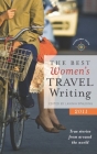 The Best Women's Travel Writing 2011: True Stories from Around the World Cover Image