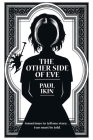 The Other Side of Eve: Sometimes to tell one story...two must be told. By Paul Ikin Cover Image