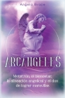 Arcángeles: Metatrón, el bienestar, la alineación angelical y el don de lograr maravillas (Libro 2 de la serie Arcángeles) By Angela Grace Cover Image