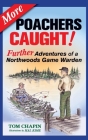 More Poachers Caught!: Further Adventures of a Northwoods Game Warden By Tom Chapin, Hal Rime Cover Image