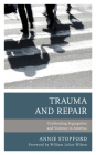 Trauma and Repair: Confronting Segregation and Violence in America (Psychoanalytic Studies: Clinical) Cover Image