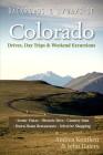 Backroads & Byways of Colorado: Drives, Day Trips & Weekend Excursions By Drea Knufken, John Daters Cover Image
