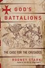 God's Battalions: The Case for the Crusades Cover Image