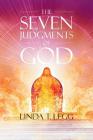 The Seven Judgments of God By Linda T. Legg Cover Image