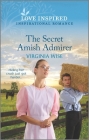 The Secret Amish Admirer: An Uplifting Inspirational Romance By Virginia Wise Cover Image