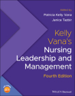 Kelly Vana's Nursing Leadership and Management By Patricia Kelly Vana (Editor), Janice Tazbir (Editor) Cover Image