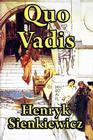 Quo Vadis By Henryk K. Sienkiewicz, Jeremiah Curtin (Translator) Cover Image
