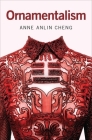 Ornamentalism By Anne Anlin Cheng Cover Image