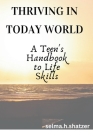 Thriving in Today's World: A Teen's Handbook to Life Skills By Selma H. Shatzer Cover Image