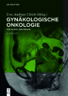Gynäkologische Onkologie: Für Klinik Und PRAXIS Cover Image