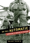 On Full Automatic: Surviving 13 Months in Vietnam By William Taylor Cover Image