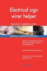 Electrical sign wirer helper RED-HOT Career Guide; 2554 REAL Interview Questions By Red-Hot Careers Cover Image