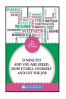 15 Minutes And You Are Hired: How to Sell Yourself and Get the Job By Steve M. Carter Cover Image
