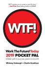 WORK THE FUTURE! TODAY 2019 Pocket Pal: A faster path to purpose, passion and profit By Whitney Vosburgh, Grantham Charlie Cover Image