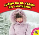Como Es El Clima En Invierno? (Observemos Al Invierno) Cover Image