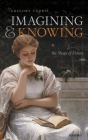 Imagining and Knowing: The Shape of Fiction Cover Image