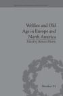 Welfare and Old Age in Europe and North America: The Development of Social Insurance (Perspectives in Economic and Social History) Cover Image