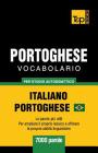 Portoghese Vocabolario - Italiano-Portoghese - per studio autodidattico - 7000 parole: Portoghese Brasiliano By Andrey Taranov Cover Image