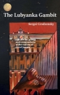 The Lubyanka Gambit By Sergei Grodzensky Cover Image