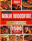 The Complete Ninja Woodfire Pro Outdoor Grill and Smoker Cookbook for Beginners: Unlock Easy to Do, Budget-Friendly Delicious and Healthy Recipes.From Cover Image