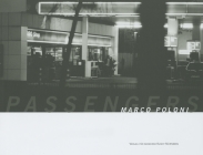Marco Poloni: The Passengers: Photographic Works By Stefan Banz (Photographer), Marco Poloni (Photographer), Pierre-André Lienhard (Text by (Art/Photo Books)) Cover Image
