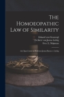 The Homoeopathic Law of Similarity: an Open Letter to Professor Justus Baron V. Liebig By Eduard Von D. 1877 Grauvogl (Created by), Justus Freiherr Von Liebig (Created by), Geo E. (George Elias) 1820 Shipman (Created by) Cover Image