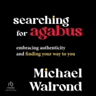 Searching for Agabus: Embracing Authenticity and Finding Your Way to You Cover Image