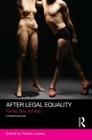After Legal Equality: Family, Sex, Kinship (Social Justice) By Robert Leckey (Editor) Cover Image