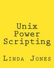 Unix Power Scripting: Advanced Awk and KSH Shell Scripts Cover Image