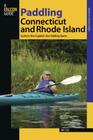 Paddling Connecticut and Rhode Island: Southern New England's Best Paddling Routes Cover Image