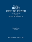 Ode to Death, H.144: Study score By Gustav Holst, Jr. Sargeant, Richard W. (Editor), Walt Whitman (Libretto by) Cover Image