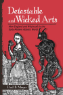 Detestable and Wicked Arts: New England and Witchcraft in the Early Modern Atlantic World By Paul B. Moyer Cover Image