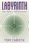 Labyrinth: Your Path to Self-Discovery By Tony Christie Cover Image