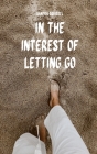 In the Interest of Letting Go By Sandra Squirrel Cover Image