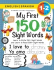 My First 150 Sight Words Workbook: (Ages 6-8) Bilingual (English / Spanish) (Inglés / Español): Learn to Write 150 and Read 500 Sight Words (Body, Act Cover Image