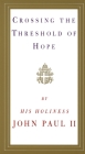 Crossing the Threshold of Hope By Pope John Paul II Cover Image