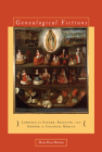 Genealogical Fictions: Limpieza de Sangre, Religion, and Gender in Colonial Mexico By María Elena Martínez Cover Image