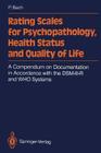 Rating Scales for Psychopathology, Health Status and Quality of Life: A Compendium on Documentation in Accordance with the Dsm-III-R and Who Systems By Per Bech Cover Image