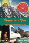 Vegan in a Van: Healthy, Plant-based Recipes on the Road Cover Image