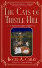Cats Of Thistle Hill: A Mostly Peaceable Kingdom By Roger A. Caras Cover Image