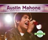 Austin Mahone: Cantante Famoso Y Compositor de Música Pop (Austin Mahone: Famous Pop Singer & Songwriter) (Spanish Version) By Lucas Diver Cover Image
